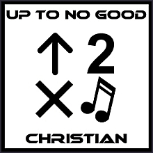 Christian - Up to no Good